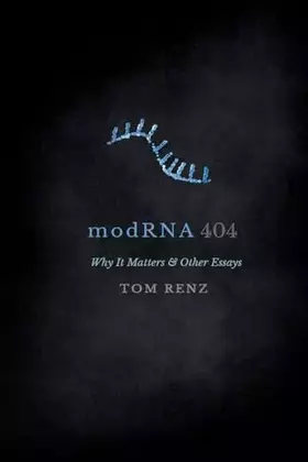 Couverture du produit · modRNA: Why It Matters & Other Essays (404)