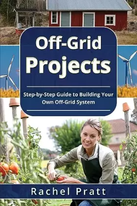 Couverture du produit · Off-Grid Projects: Step-by-Step Guide to Building Your Own Off-Grid System