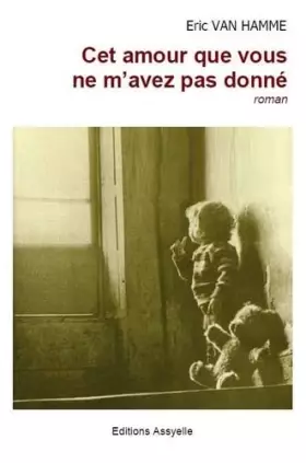 Couverture du produit · Cet amour que vous ne m'avez pas donné