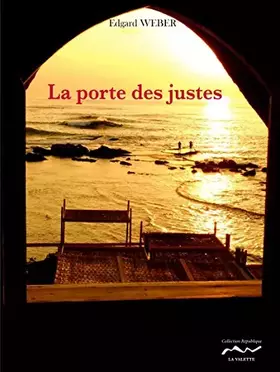 Couverture du produit · La porte des justes. DE BITCHE A BEYROUTH