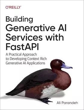 Couverture du produit · Building Generative AI Services with FastAPI: A Practical Approach to Developing Context-Rich Generative AI Applications