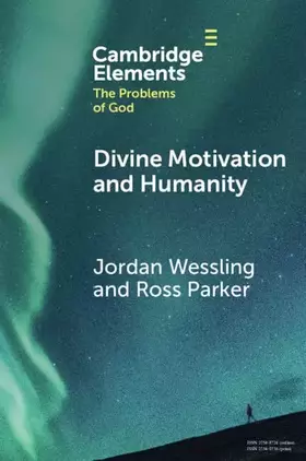 Couverture du produit · Divine Motivation and Humanity (Elements in the Problems of God)