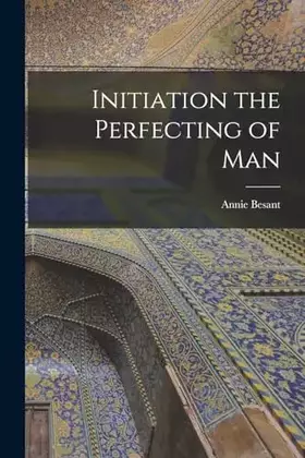 Couverture du produit · Initiation the Perfecting of Man