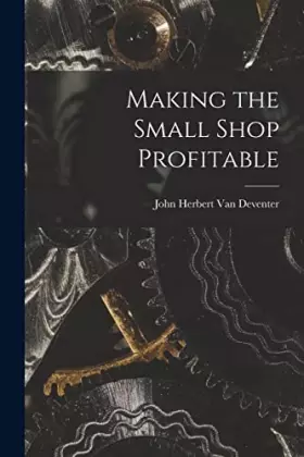 Couverture du produit · Making the Small Shop Profitable