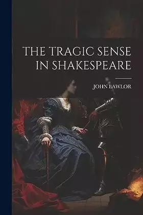 Couverture du produit · The Tragic Sense in Shakespeare