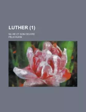 Couverture du produit · Luther; Sa Vie Et Son Oeuvre (1 )