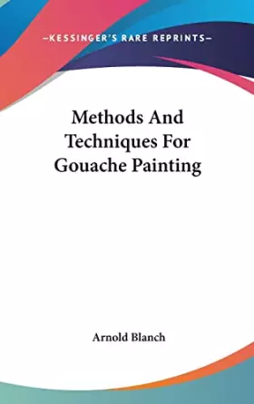 Couverture du produit · Methods and Techniques for Gouache Painting