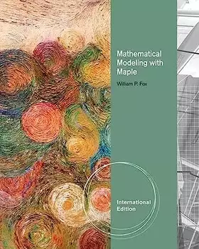 Couverture du produit · Mathematical Modeling with Maple, International Edition