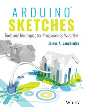Couverture du produit · Arduino Sketches: Tools and Techniques for Programming Wizardry