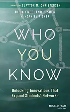 Couverture du produit · Who You Know: Unlocking Innovations That Expand Students' Networks
