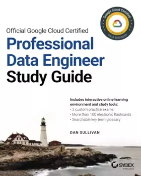Couverture du produit · Official Google Cloud Certified Professional Data Engineer Study Guide