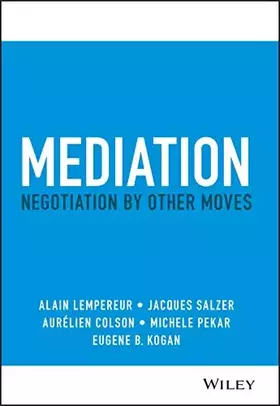 Couverture du produit · Mediation: Negotiation by Other Moves