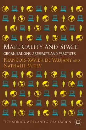 Couverture du produit · Materiality and Space: Organizations, Artefacts and Practices (Technology, Work and Globalization)