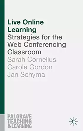 Couverture du produit · Live Online Learning: Strategies for the Web Conferencing Classroom (Teaching and Learning)