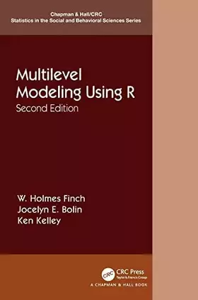 Couverture du produit · Multilevel Modeling Using R (Chapman & Hall/CRC Statistics in the Social and Behavioral Sciences)