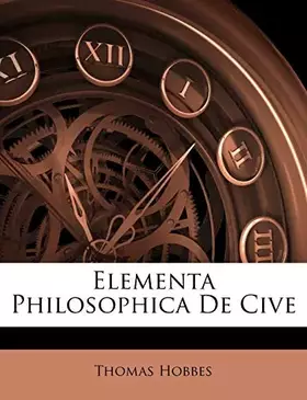 Couverture du produit · Elementa Philosophica De Cive (Latin Edition)