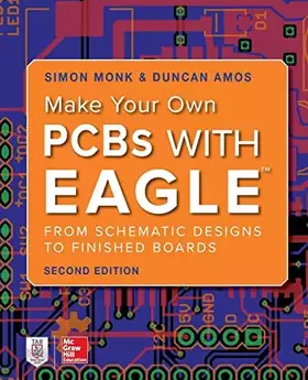 Couverture du produit · Make Your Own PCBs with EAGLE: From Schematic Designs to Finished Boards