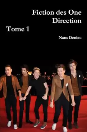 Couverture du produit · Fiction des One Direction - Tome 1 - Deniau Nans