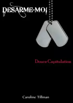Couverture du produit · Désarme-moi, Tome 1 Douce Capitulation