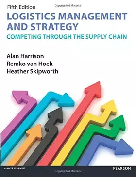 Couverture du produit · Logistics Management and Strategy 5th edition: Competing through the Supply Chain (5th Edition)