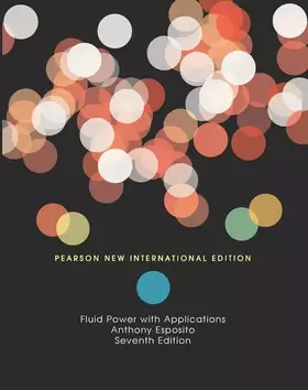 Couverture du produit · Fluid Power with Applications: Pearson New International Edition