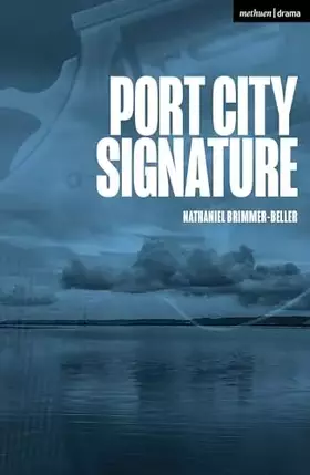 Couverture du produit · Port City Signature (Modern Plays)