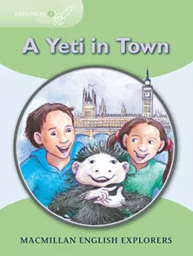 Couverture du produit · Macmillan Explorers 2018 A Yeti in Town