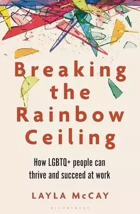 Couverture du produit · Breaking the Rainbow Ceiling: How LGBTQ+ people can thrive and succeed at work