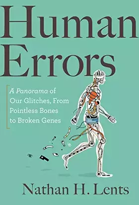 Couverture du produit · Human Errors: A Panorama of Our Glitches, from Pointless Bones to Broken Genes
