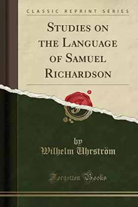 Couverture du produit · Studies on the Language of Samuel Richardson (Classic Reprint)