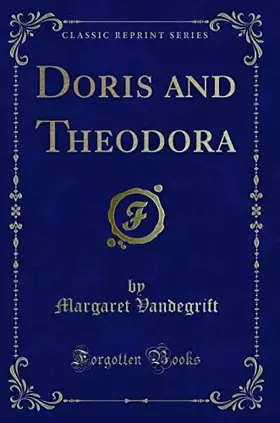 Couverture du produit · Doris and Theodora (Classic Reprint)