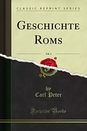 Couverture du produit · Geschichte Roms, Vol. 3 (Classic Reprint) (German Edition)