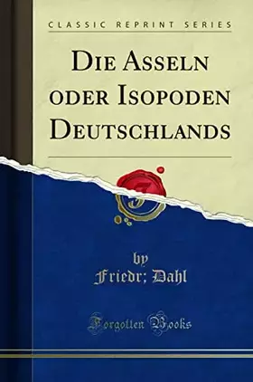 Couverture du produit · Die Asseln oder Isopoden Deutschlands (Classic Reprint) (German Edition)
