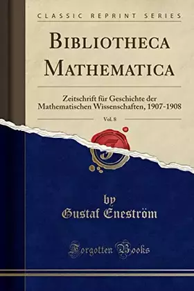 Couverture du produit · Bibliotheca Mathematica, Vol. 8