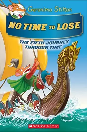 Couverture du produit · No Time To Lose (Geronimo Stilton Journey Through Time 5)