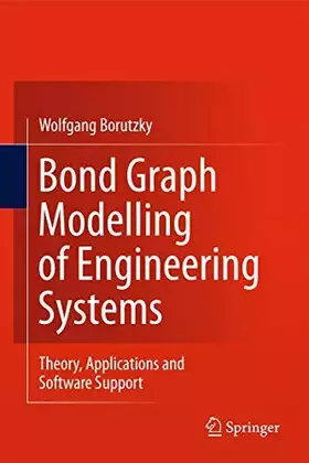 Couverture du produit · Bond Graph Modelling of Engineering Systems: Theory, Applications and Software Support