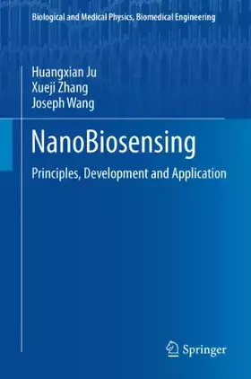 Couverture du produit · NanoBiosensing: Principles, Development and Application (Biological and Medical Physics, Biomedical Engineering)
