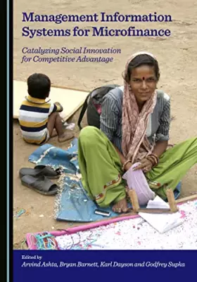 Couverture du produit · Management Information Systems for Microfinance: Catalyzing Social Innovation for Competitive Advantage