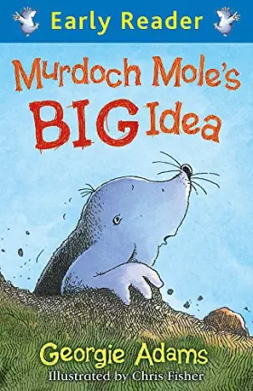 Couverture du produit · Early Reader: Murdoch Mole's Big Idea