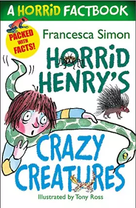 Couverture du produit · Horrid Henry's Crazy Creatures: A Horrid Factbook