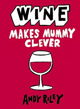 Couverture du produit · Wine Makes Mummy Clever