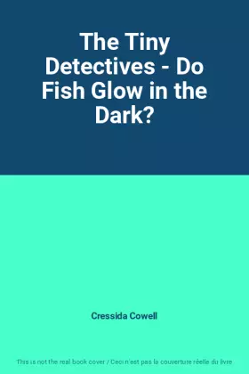 Couverture du produit · The Tiny Detectives - Do Fish Glow in the Dark?