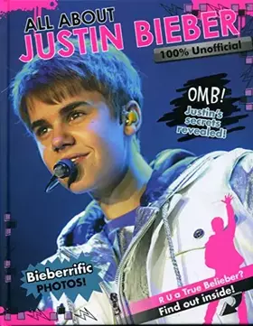 Couverture du produit · All About Justin Bieber 100% Unofficial