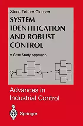 Couverture du produit · System Identification and Robust Control: A Case Study Approach (Advances in Industrial Control)