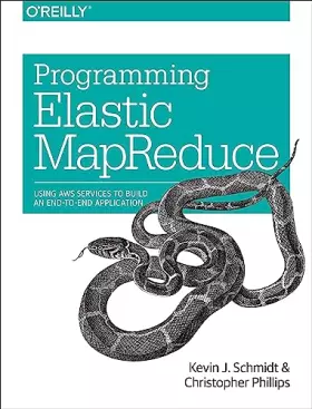 Couverture du produit · Programming Elastic MapReduce: Using AWS Services to Build an End-to-End Application