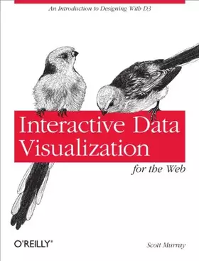 Couverture du produit · Interactive Data Visualization for the Web: An Introduction to Designing with D3
