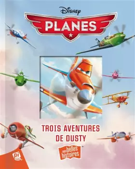 Couverture du produit · Planes : Trois aventures de Dusty
