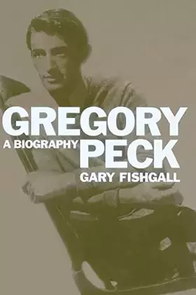 Couverture du produit · Gregory Peck: A Biography