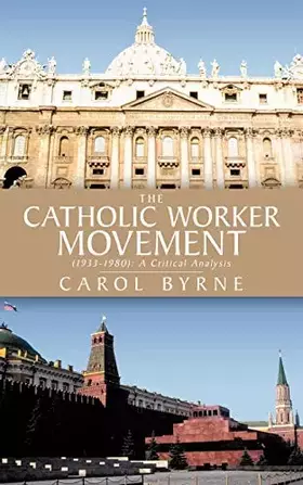 Couverture du produit · The Catholic Worker Movement (1933-1980): A Critical Analysis