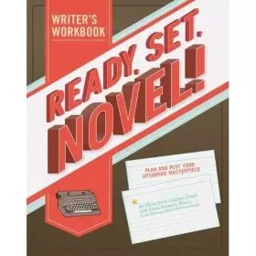 Couverture du produit · Ready, Set, Novel!: A Writer's Workbook: Plan and Plot Your Upcoming Masterpiece